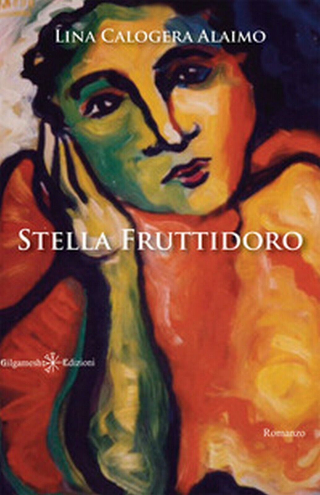 Stella Fruttidoro  di Lina Calogera Alaimo,  2020,  Gilgamesh libro usato