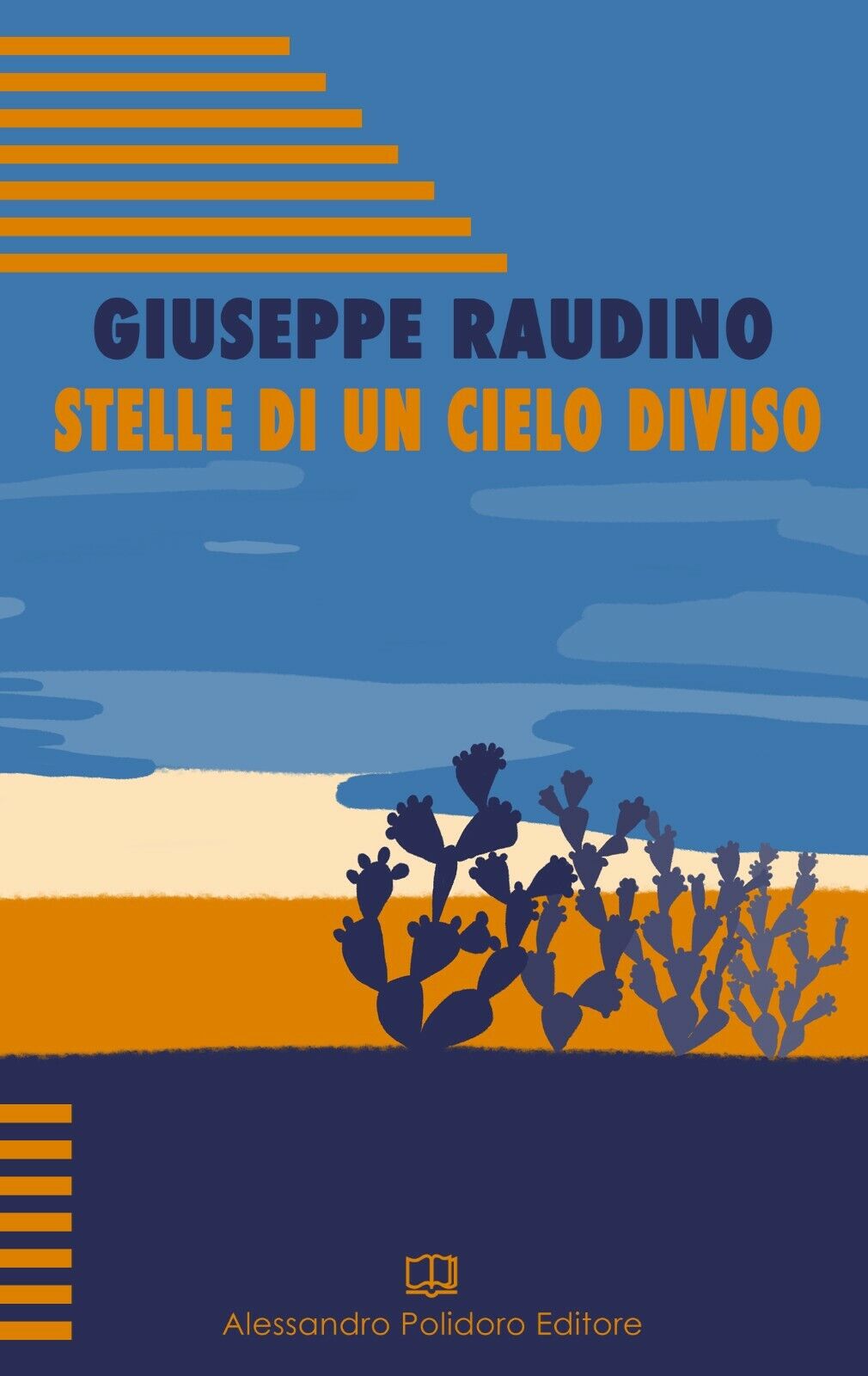 Stelle di un cielo diviso di Giuseppe Raudino,  2019,  Alessandro Polidoro Edito libro usato