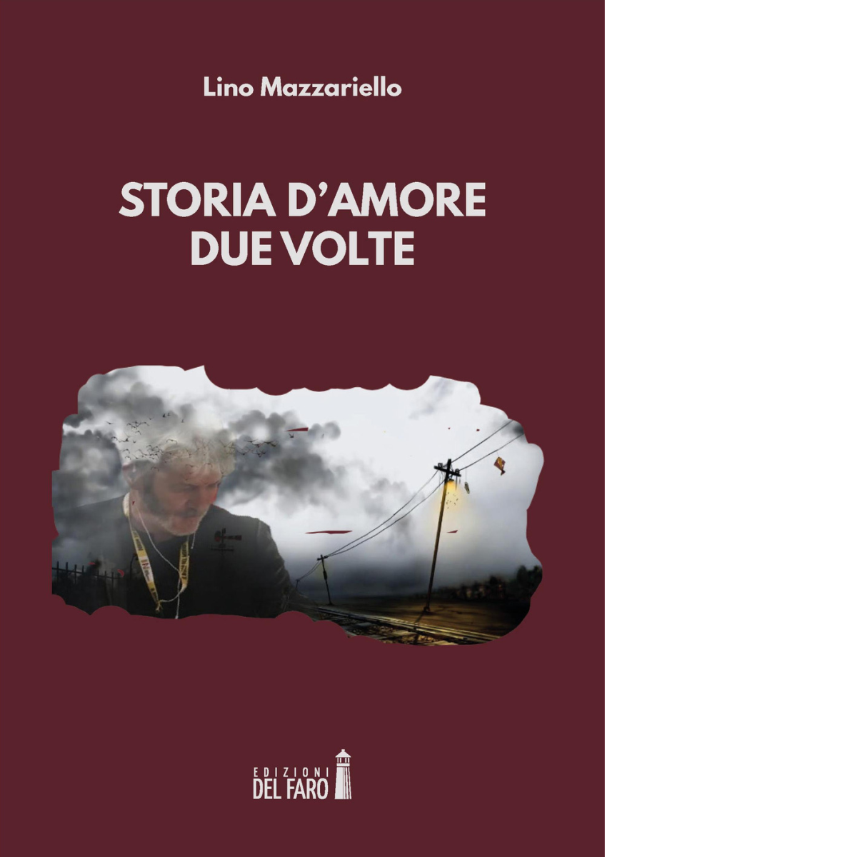 Storia d'amore due volte di Mazzariello Lino - Edizioni Del faro, 2021 libro usato