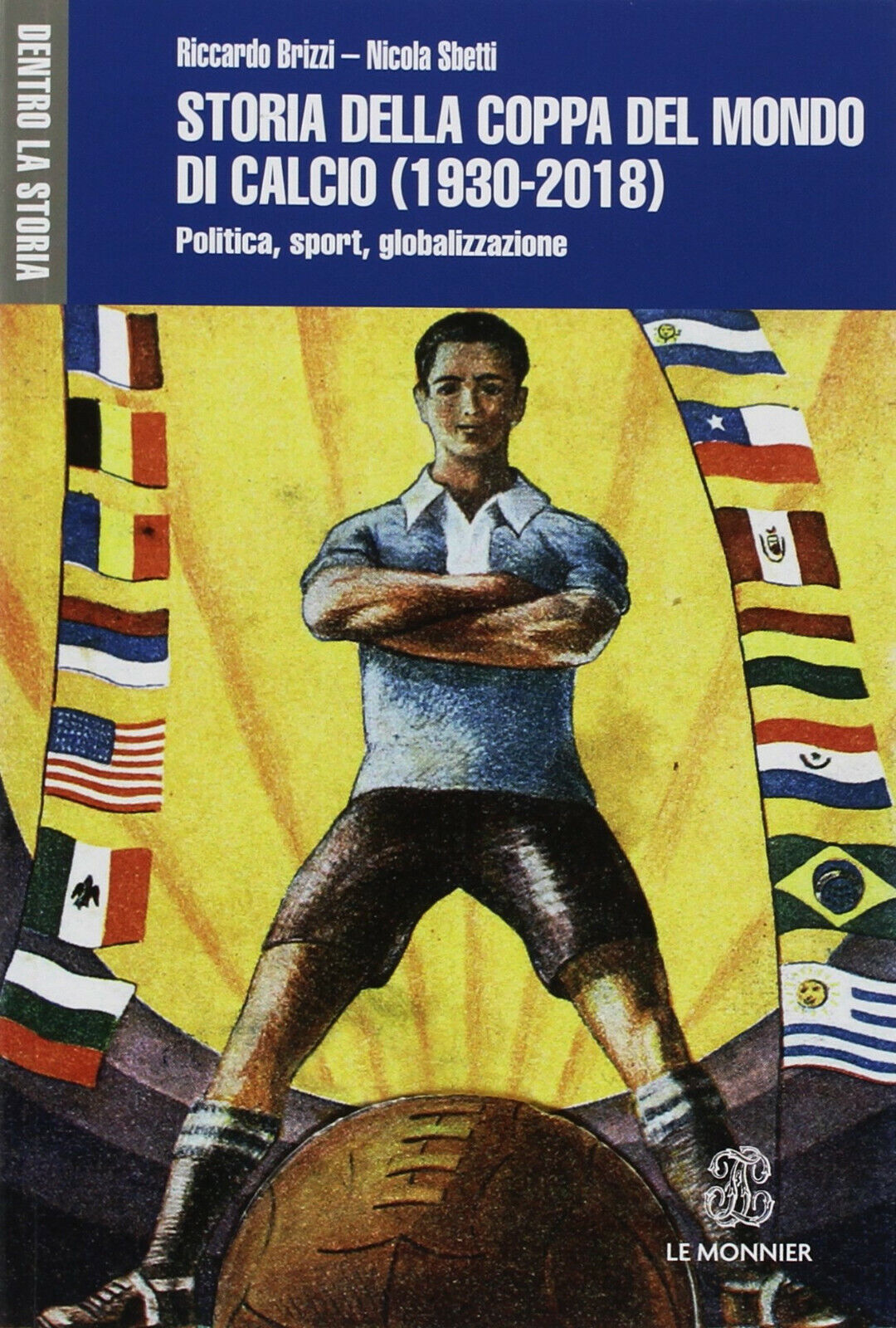 Storia della Coppa del mondo di calcio (1930-2018) - Britto, Sbezzi, 2018 libro usato