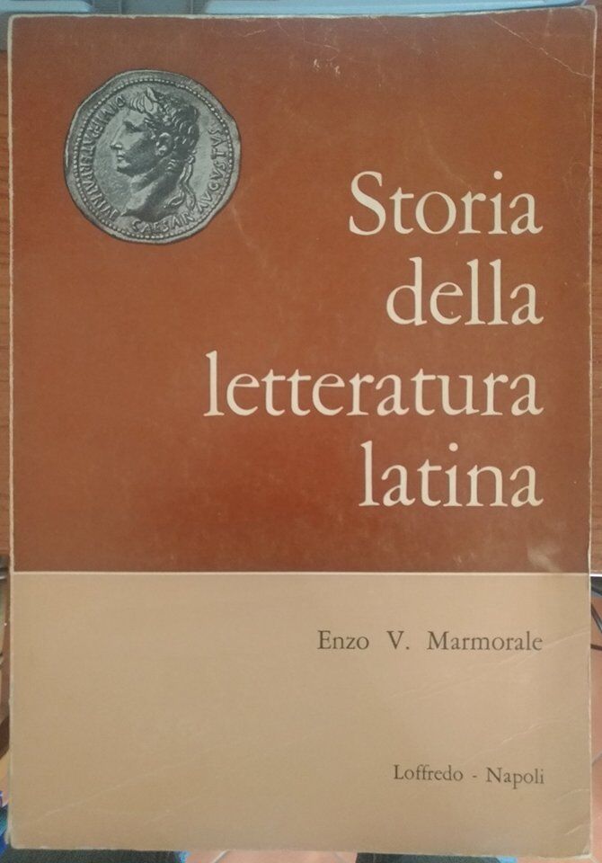 Storia della letteratura latina - Enzo V. Marmorale,  1966,  Loffredo - S libro usato