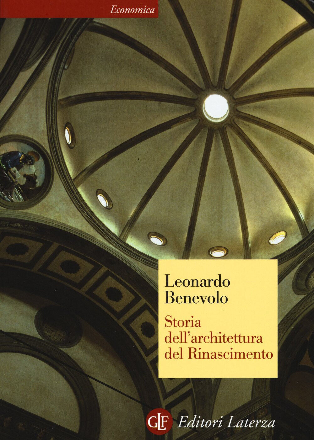 Storia dell'architettura del Rinascimento - Leonardo Benevolo - Laterza, 2017 libro usato