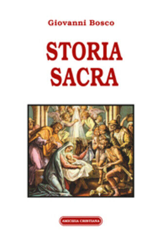 Storia sacra di Giovanni Bosco, 2016, Edizioni Amicizia Cristiana libro usato
