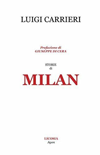 Storie di Milan - Luigi Carrieri - Licosia, 2018 libro usato
