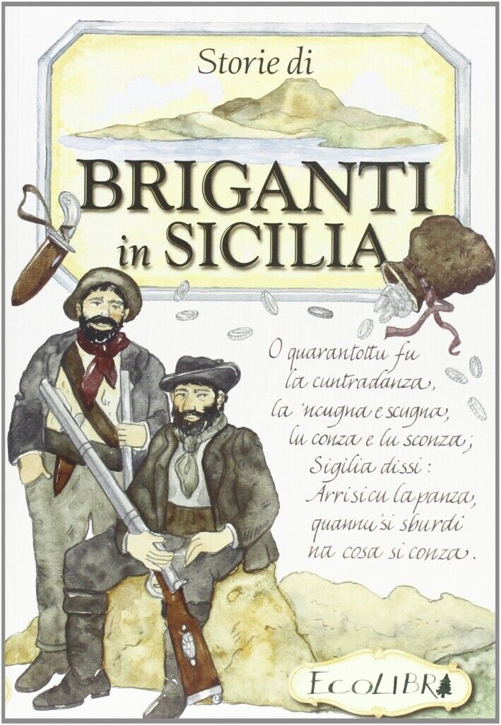  Storie di briganti in Sicilia - Savoia Natascia,  2008,  Ecolibri libro usato