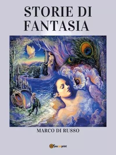 Storie di fantasia di Marco Di Russo, 2023, Youcanprint libro usato