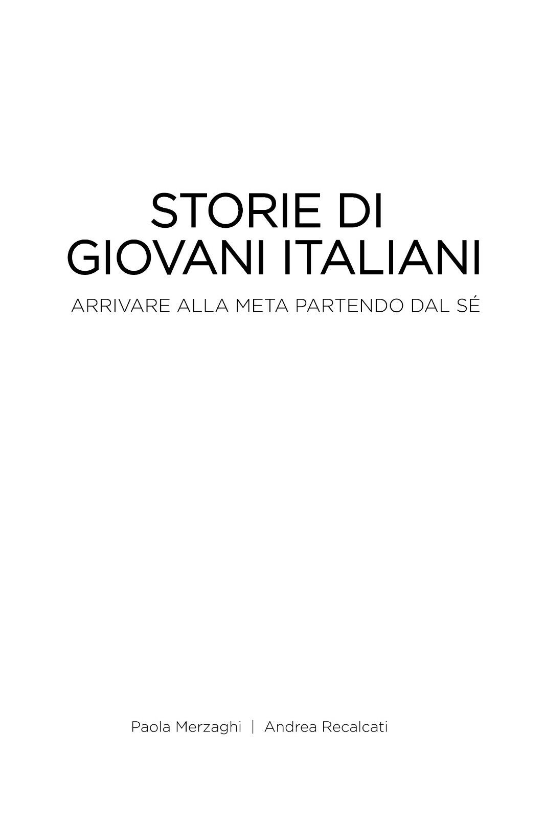 Storie di giovani italiani. Arrivare alla meta partendo dal s? di Paola Merzaghi libro usato