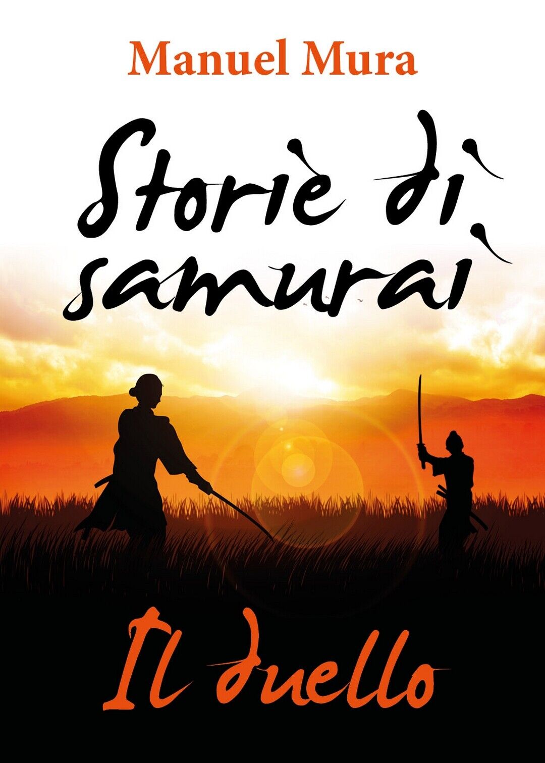 Storie di samurai - Il duello  di Manuel Mura,  2018,  Youcanprint libro usato