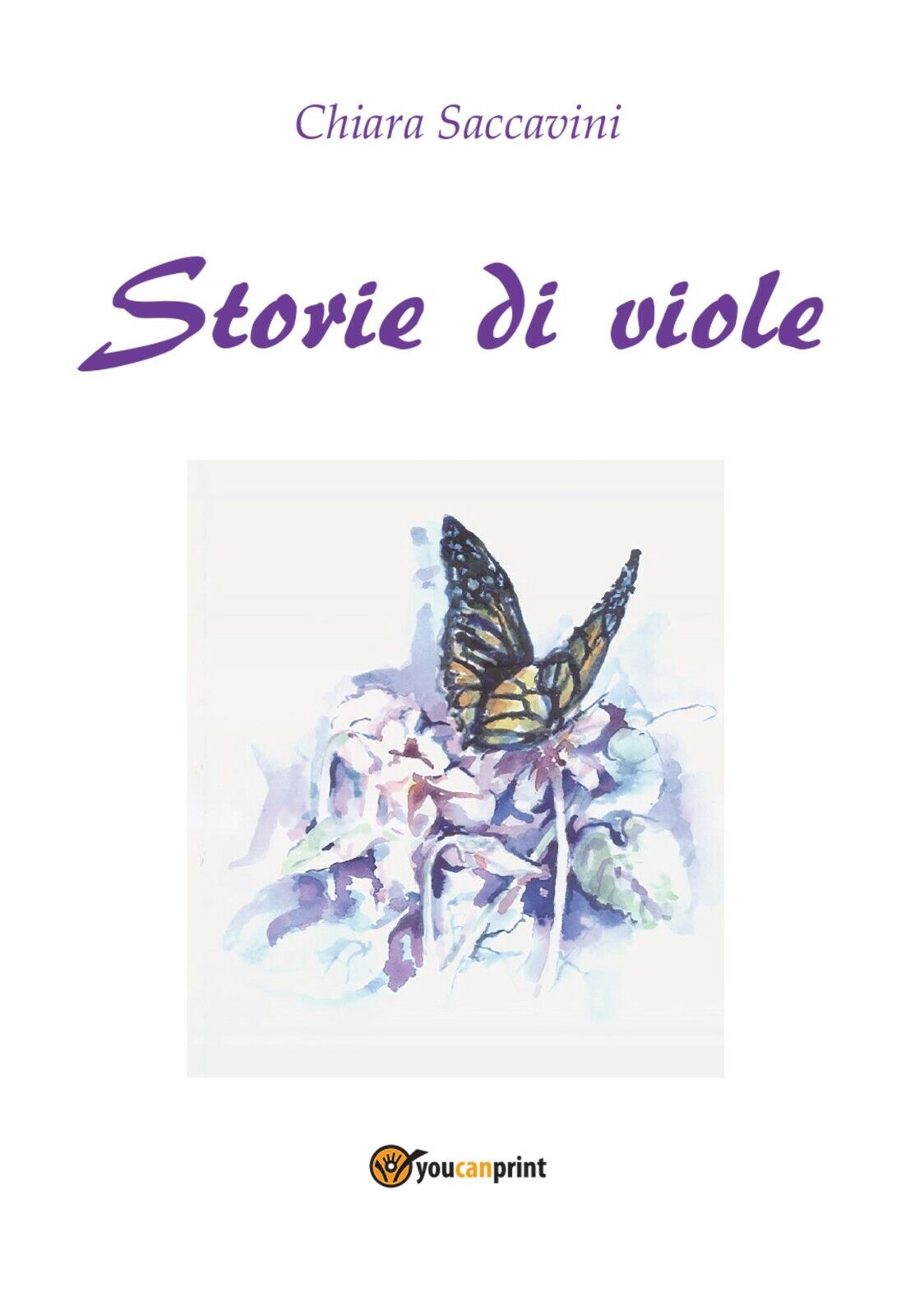Storie di viole di Chiara Saccavini,  2014,  Youcanprint libro usato