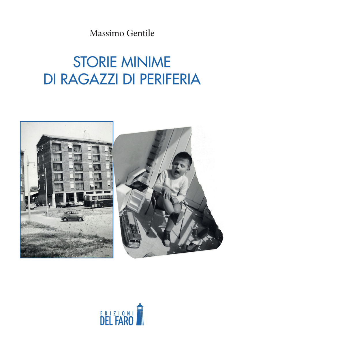 Storie minime di ragazzi di periferia di Massimo Gentile- Edizioni del faro,2022 libro usato