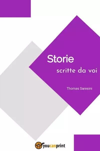 Storie scritte da voi di Thomas Saresini, 2022, Youcanprint libro usato