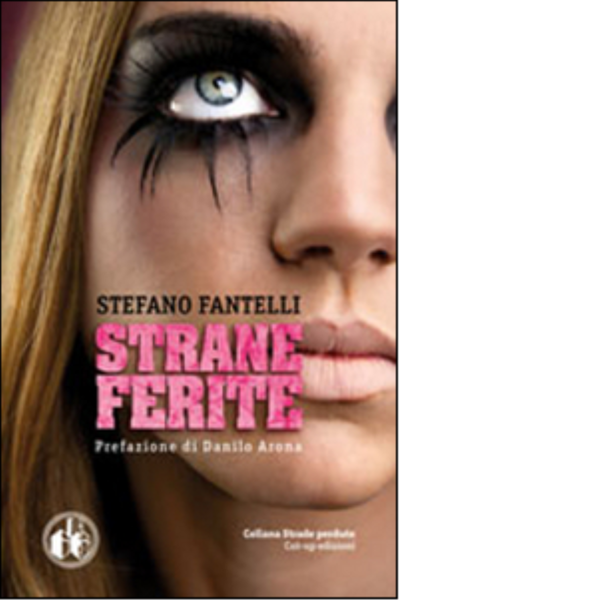 Strane ferite di Stefano Fantelli - Cut-Up, 2012 libro usato