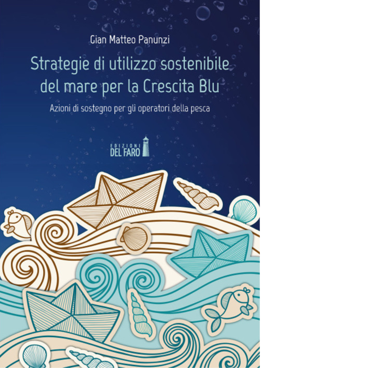 Strategie di utilizzo sostenibile del mare per la Crescita Blu di Panunzi - 2019 libro usato