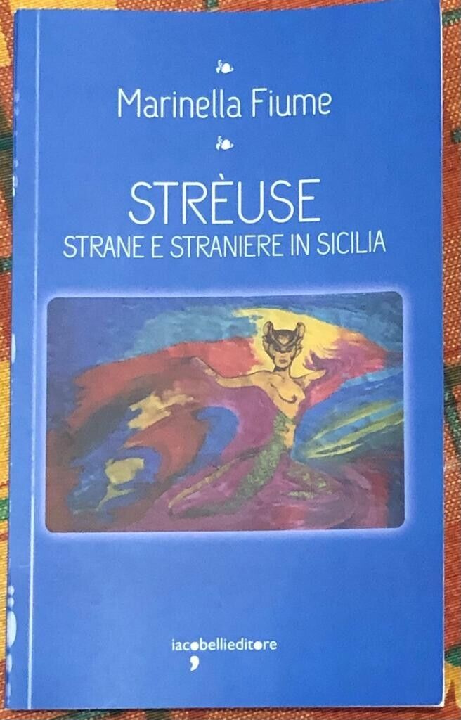 Streuse. Strane e straniere in Sicilia di Marinella Fiume, 2023, Iacobelli libro usato