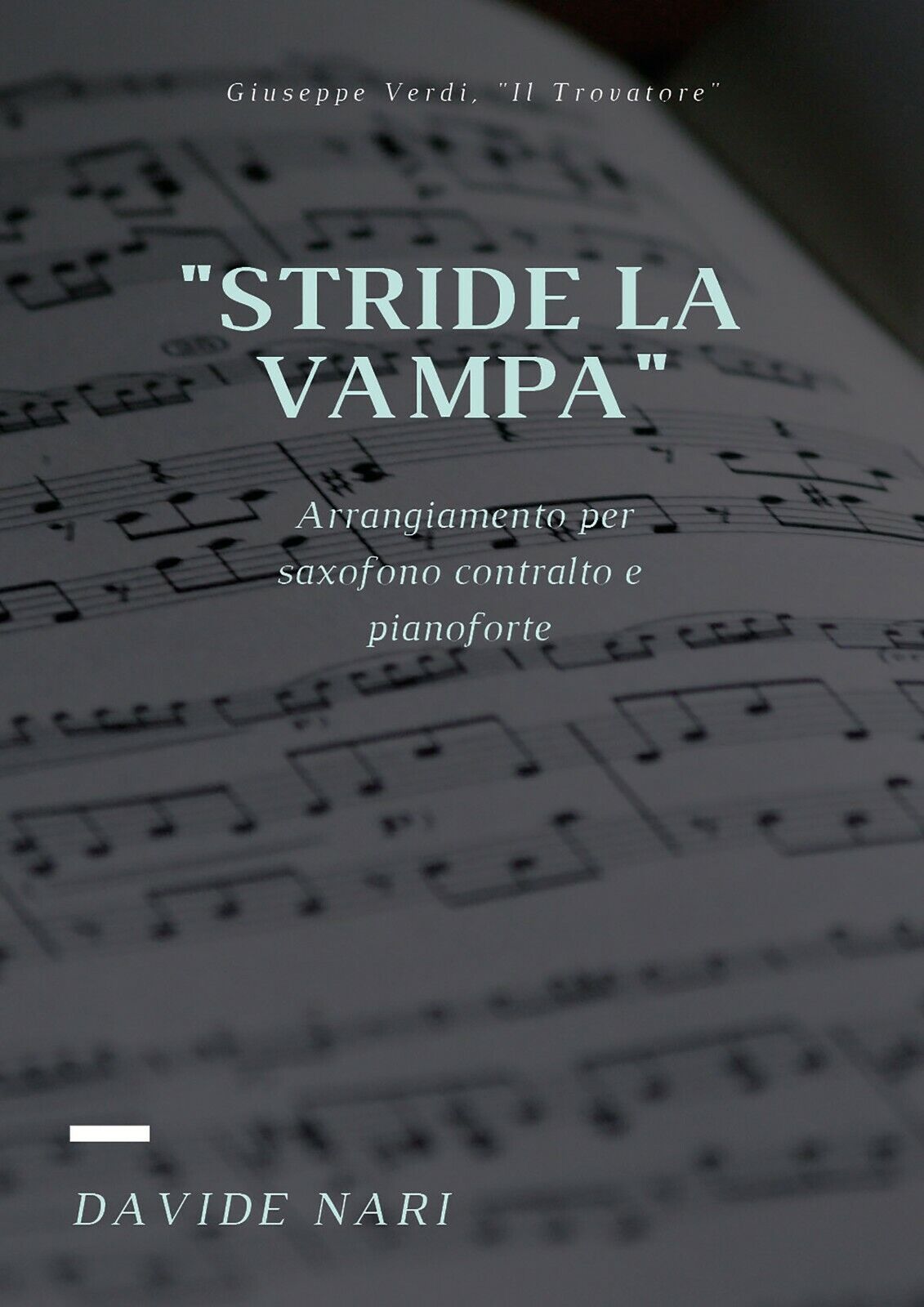 Stride la vampa (G. Verdi) per saxofono e pianoforte di Davide Nari,  2018,  You libro usato