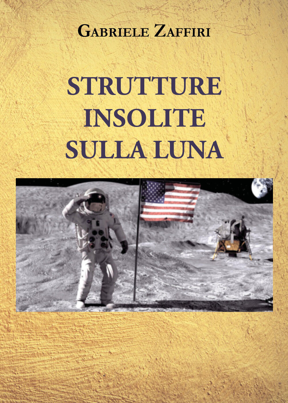 Strutture insolite sulla Luna di Gabriele Zaffiri,  2021,  Youcanprint libro usato