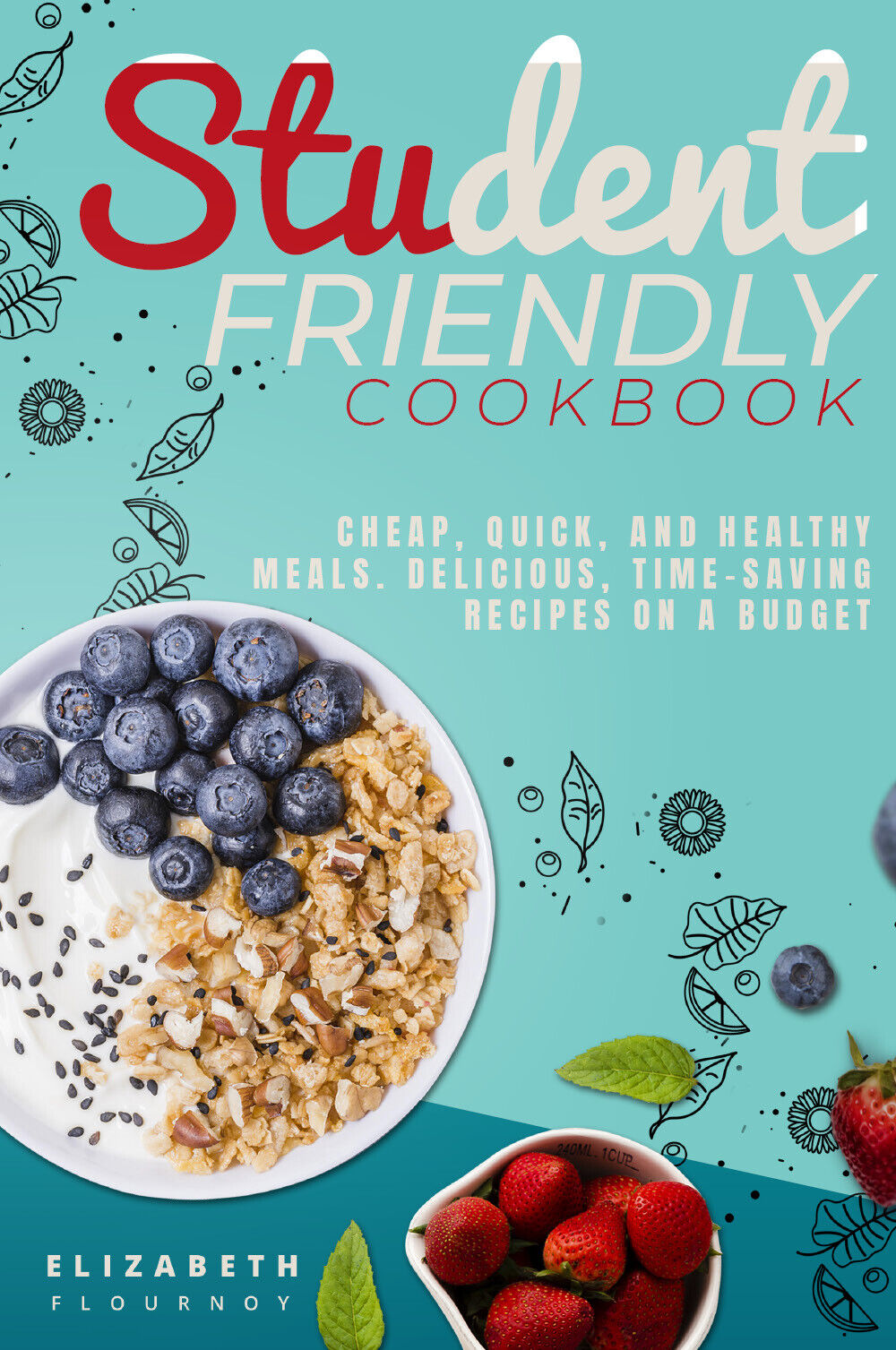 Student-Friendly Cookbook di Elizabeth Flournoy,  2021,  Youcanprint libro usato
