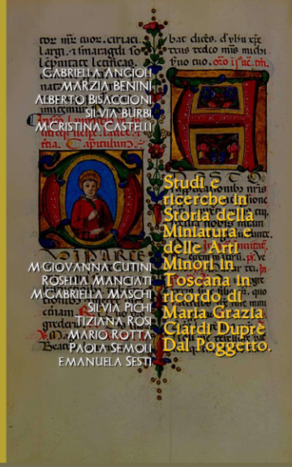 Studi e ricerche in Storia della Miniatura e delle Arti Minori in Toscana - 2022 libro usato