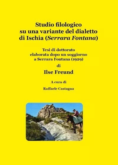 Studio filologico su una variante del dialetto di Ischia (Serrara Fontana)  di R libro usato
