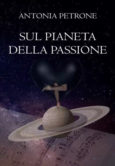 Sul pianeta della passione di Antonia Petrone, 2022, Youcanprint libro usato