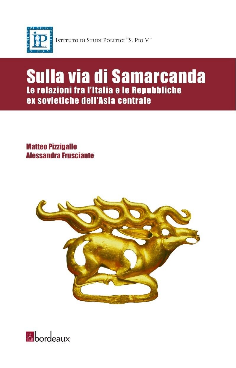 Sulla via di Samarcanda. Le relazioni fra L'Italia e le Repubbliche ex sovietich libro usato