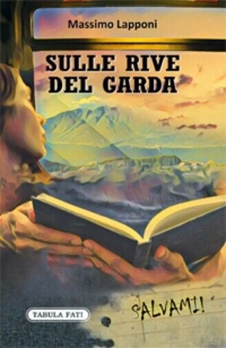 Sulle rive del Garda di Massimo Lapponi, 2022, Tabula Fati libro usato