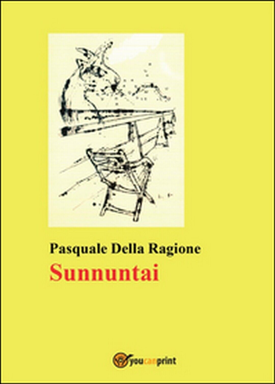 Sunnuntai  di Pasquale Della Ragione,  2015,  Youcanprint libro usato