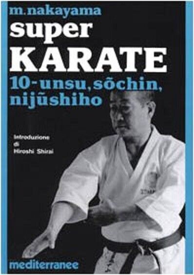 Super karate. Unsu, Sochin, Nijushiho (Vol. 10) - Masatoshi Nakayama - 1991 libro usato