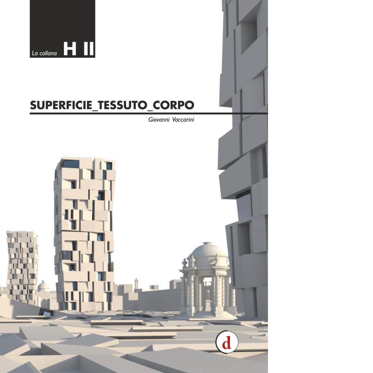 Superficie, tessuto, corpo di Giovanni Vaccarini - Deleyve editore, 2015 libro usato