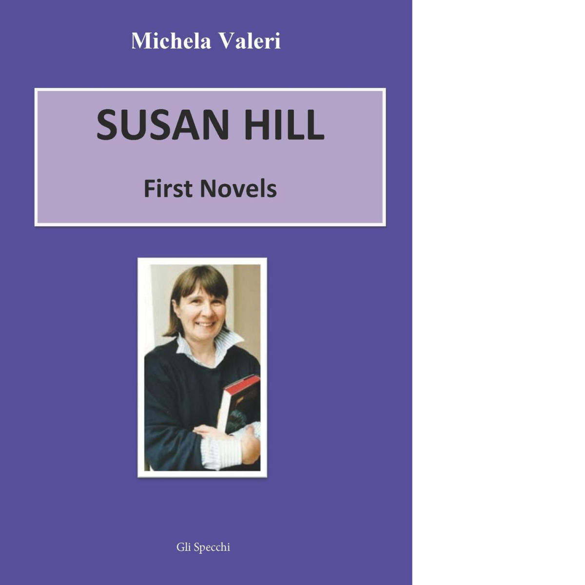Susan Hill. First novells di Valeri Michela - Edizioni Del faro, 2016 libro usato