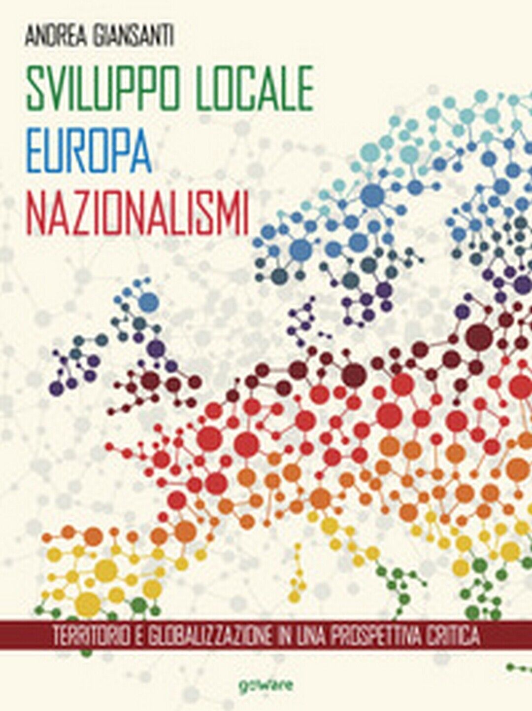 Sviluppo locale, Europa, nazionalismi. Territorio e globalizzazione  libro usato