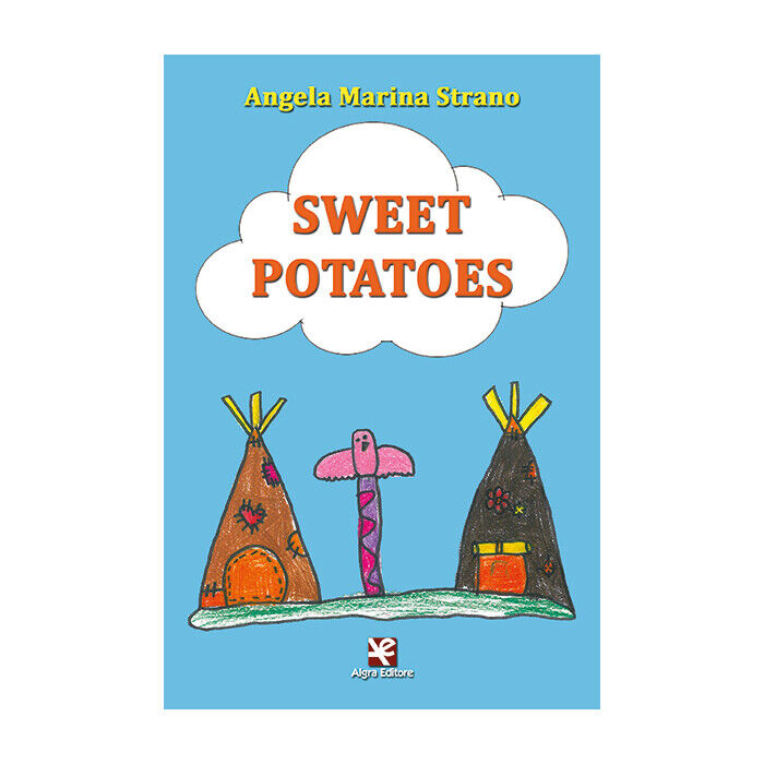 Sweet potatoes  di Angela Marina Strano,  2020,  Algra Editore libro usato