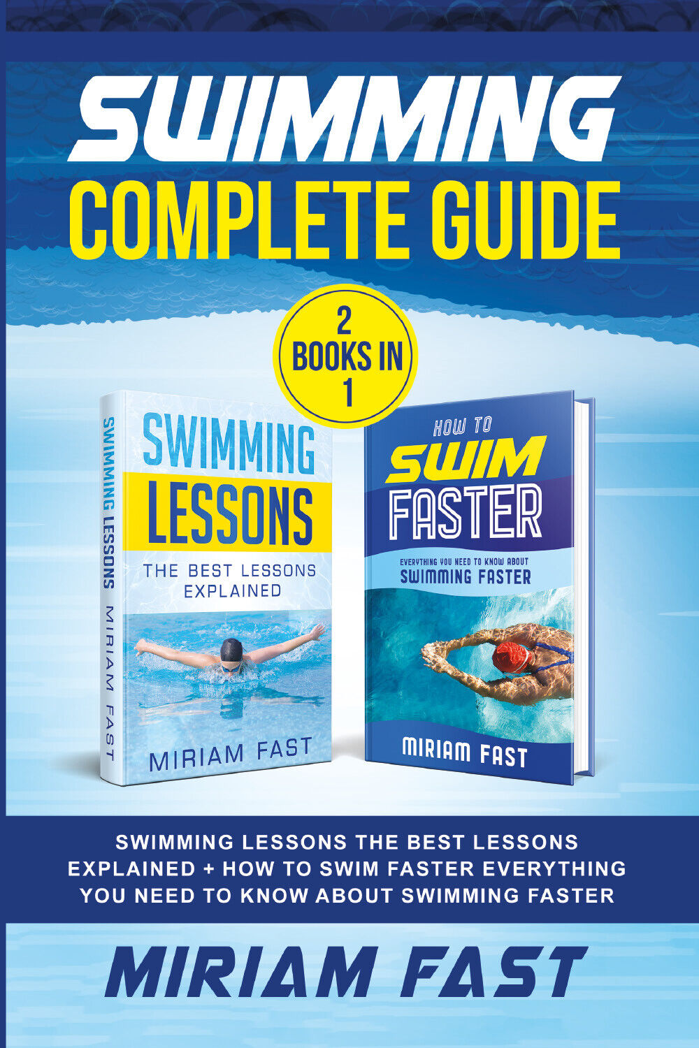 Swimming Complete Guide. Swimming Lessons. The Best Lessons Explained + How to S libro usato