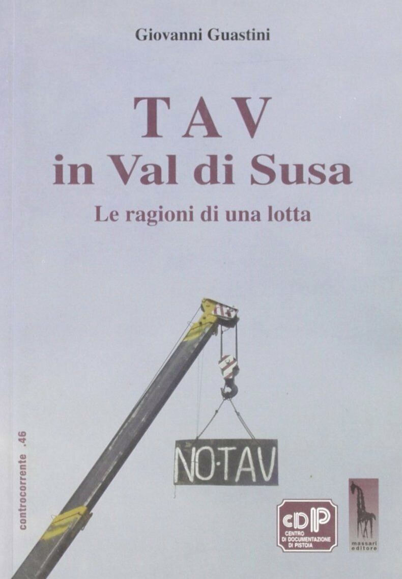 TAV in Val di Susa le ragioni di una lotta di Giovanni Guastini,  2006,  Massari libro usato