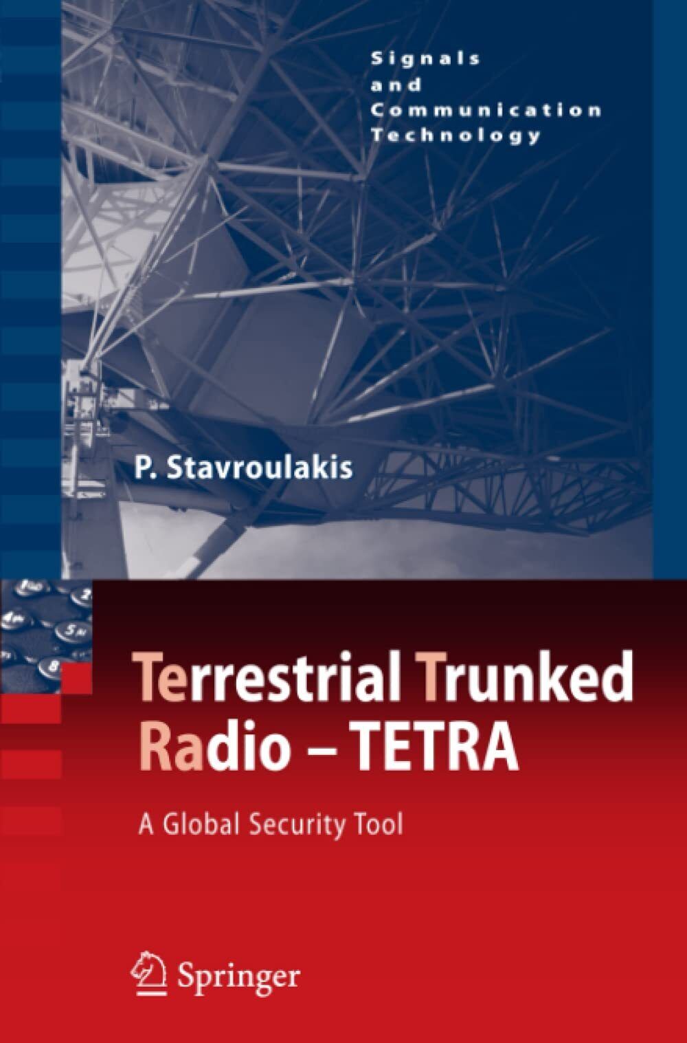 TErrestrial Trunked RAdio - TETRA - Peter Stavroulakis - Springer, 2010 libro usato