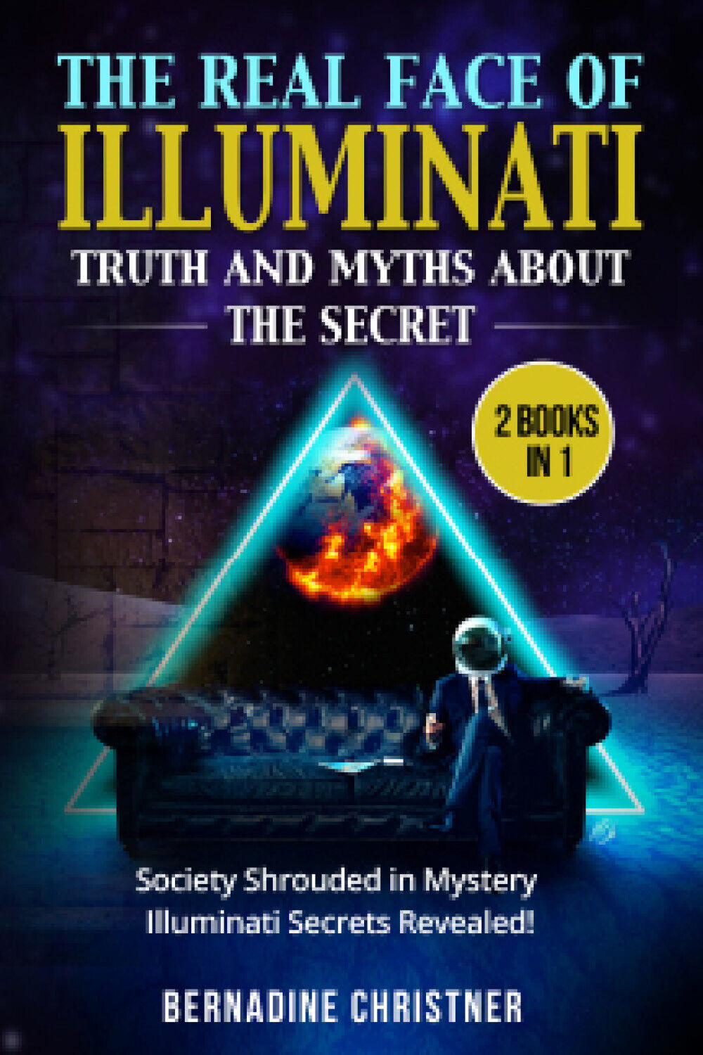 THE REAL FACE OF ILLUMINATI: TRUTH AND MYTHS ABOUT THE SECRET (2 Books in 1) di  libro usato