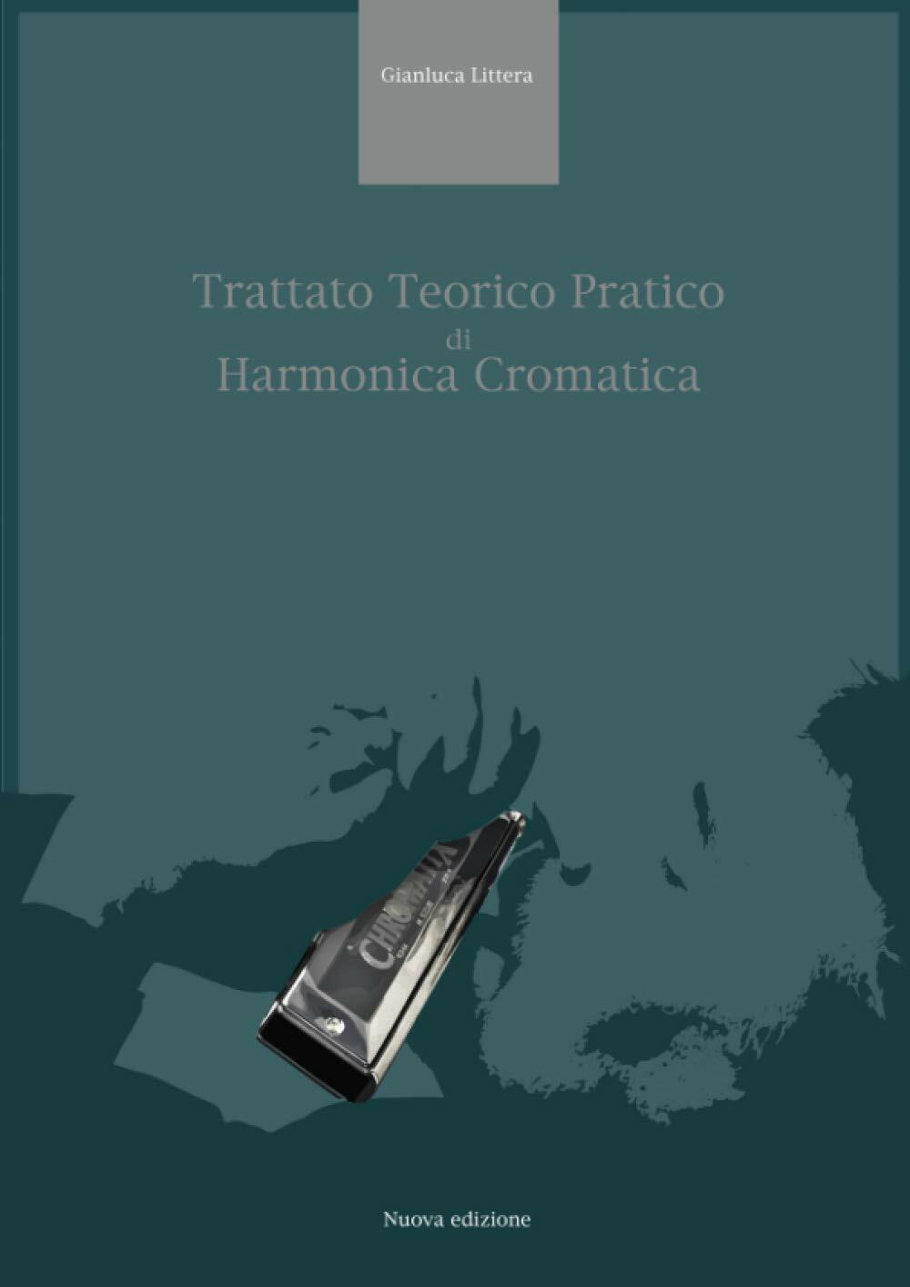 TRATTATO TEORICO PRATICO DI HARMONICA CROMATICA di Gianluca Littera,  2020,  Ind libro usato