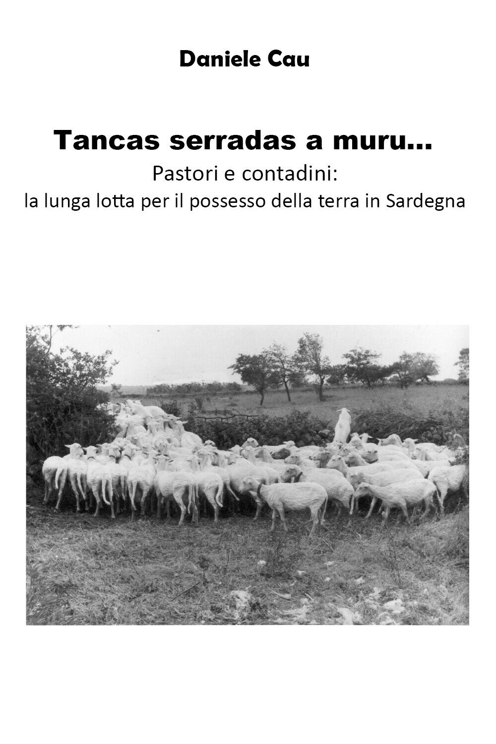 Tancas serradas a muru... Pastori e contadini: la lunga lotta per il possesso de libro usato
