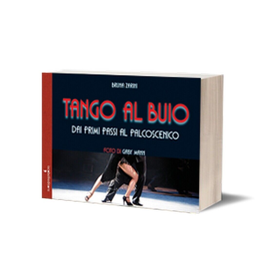 Tango al buio  di Bruna Zarini,  2017,  Iacobelli Editore libro usato