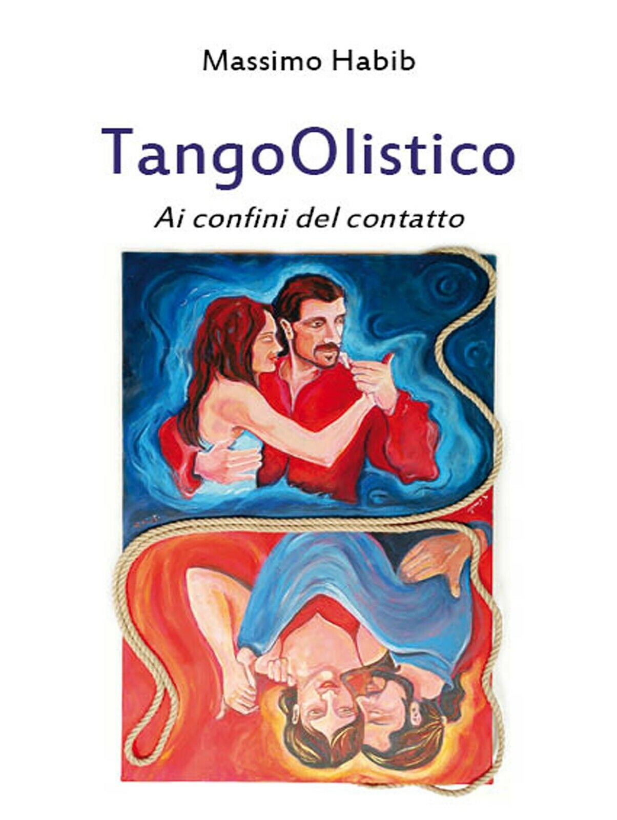 TangoOlistico. Ai confini del contatto di Massimo Habib,  2012,  Youcanprint libro usato