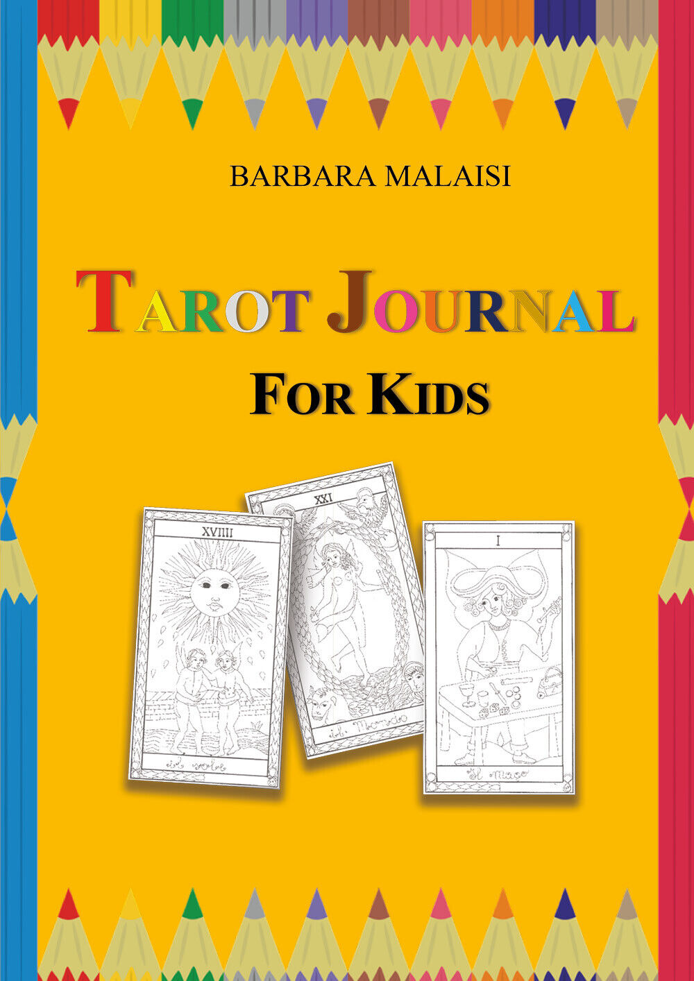 Tarot Journal for kids  di Barbara Malaisi,  2021,  Youcanprint libro usato