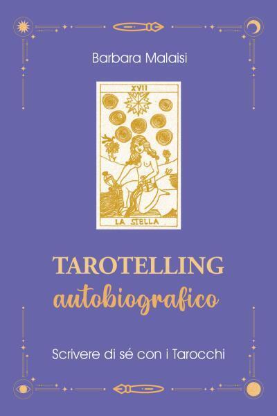 Tarotelling autobiografico di Barbara Malaisi,  2022,  Youcanprint libro usato