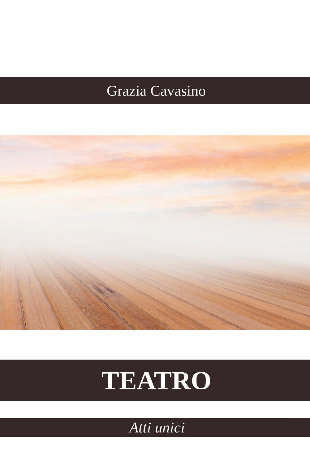 Teatro - Atti unici di Grazia Cavasino,  2021,  Youcanprint libro usato