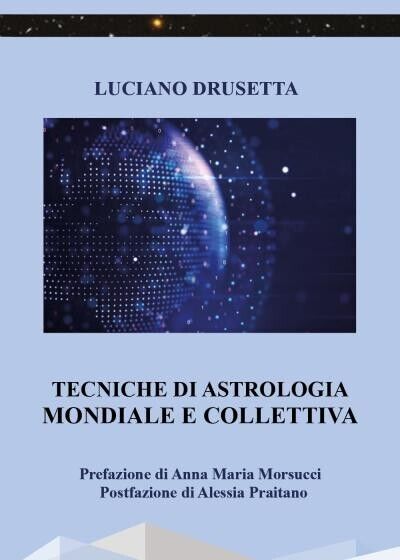 Tecniche di Astrologia Mondiale e collettiva di Luciano Drusetta, 2022, Youca libro usato