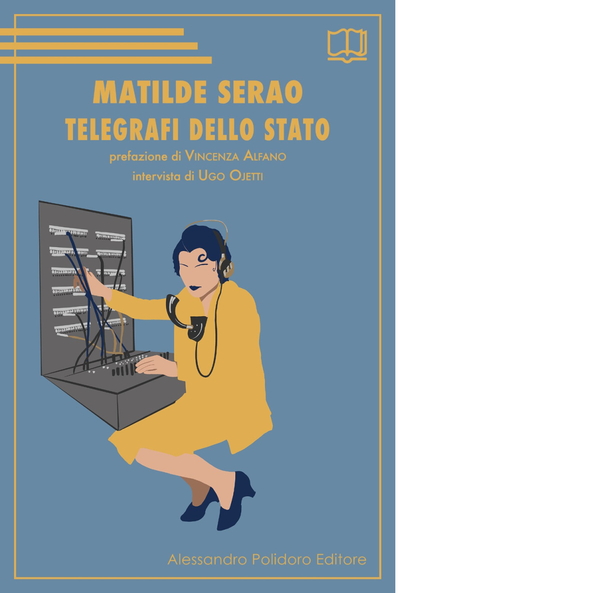 Telegrafi dello Stato di Matilde Serao,  2022,  Alessandro Polidoro Editore libro usato