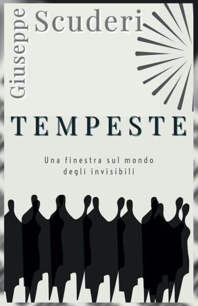 Tempeste. Una finestra sul mondo degli invisibili di Giuseppe Scuderi, 2022,  libro usato