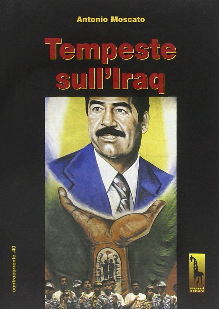 Tempeste sulL'Iraq di Antonio Moscato,  2003,  Massari Editore libro usato
