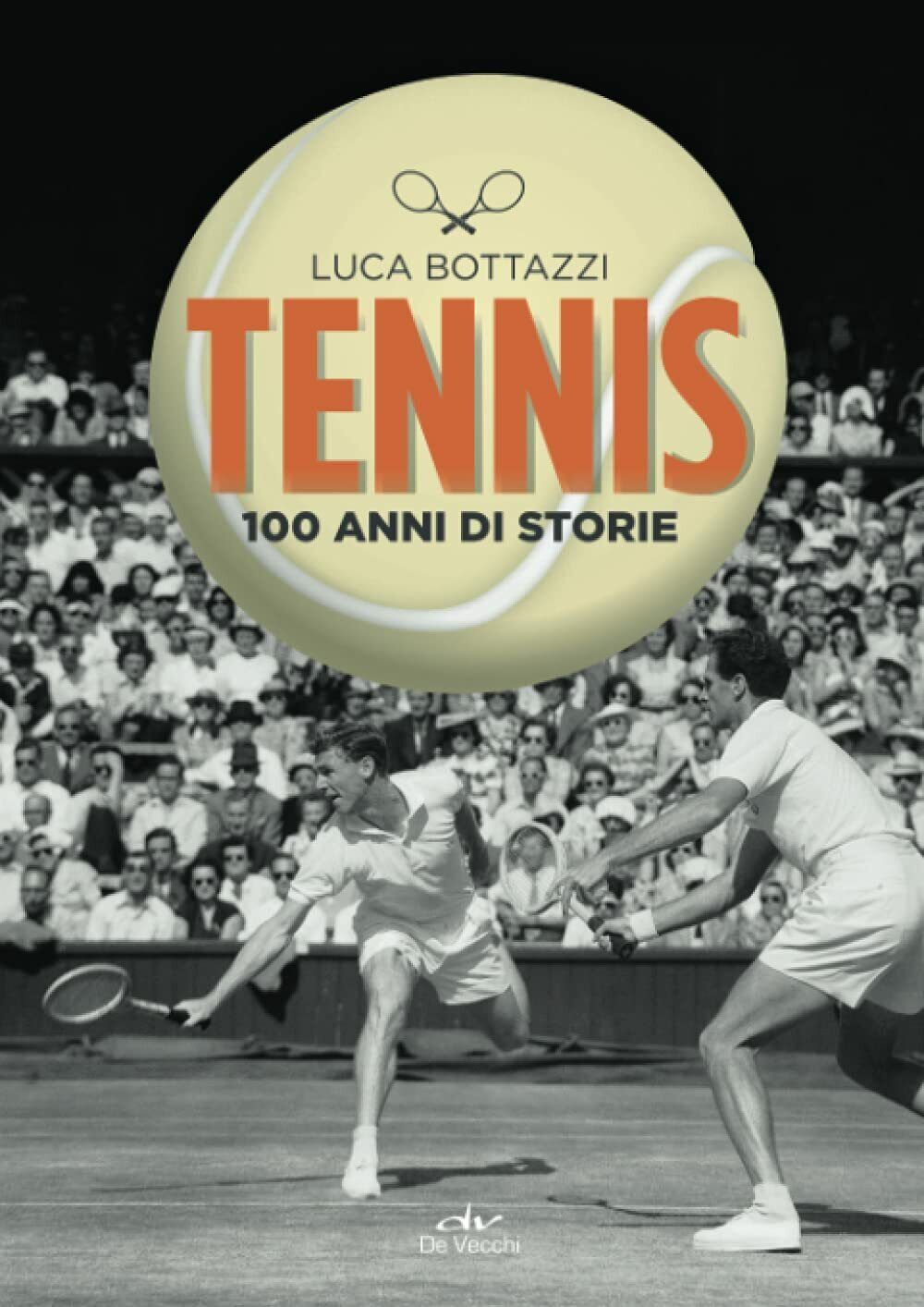 Tennis - Luca Bottazzi - De Vecchi, 2018 libro usato