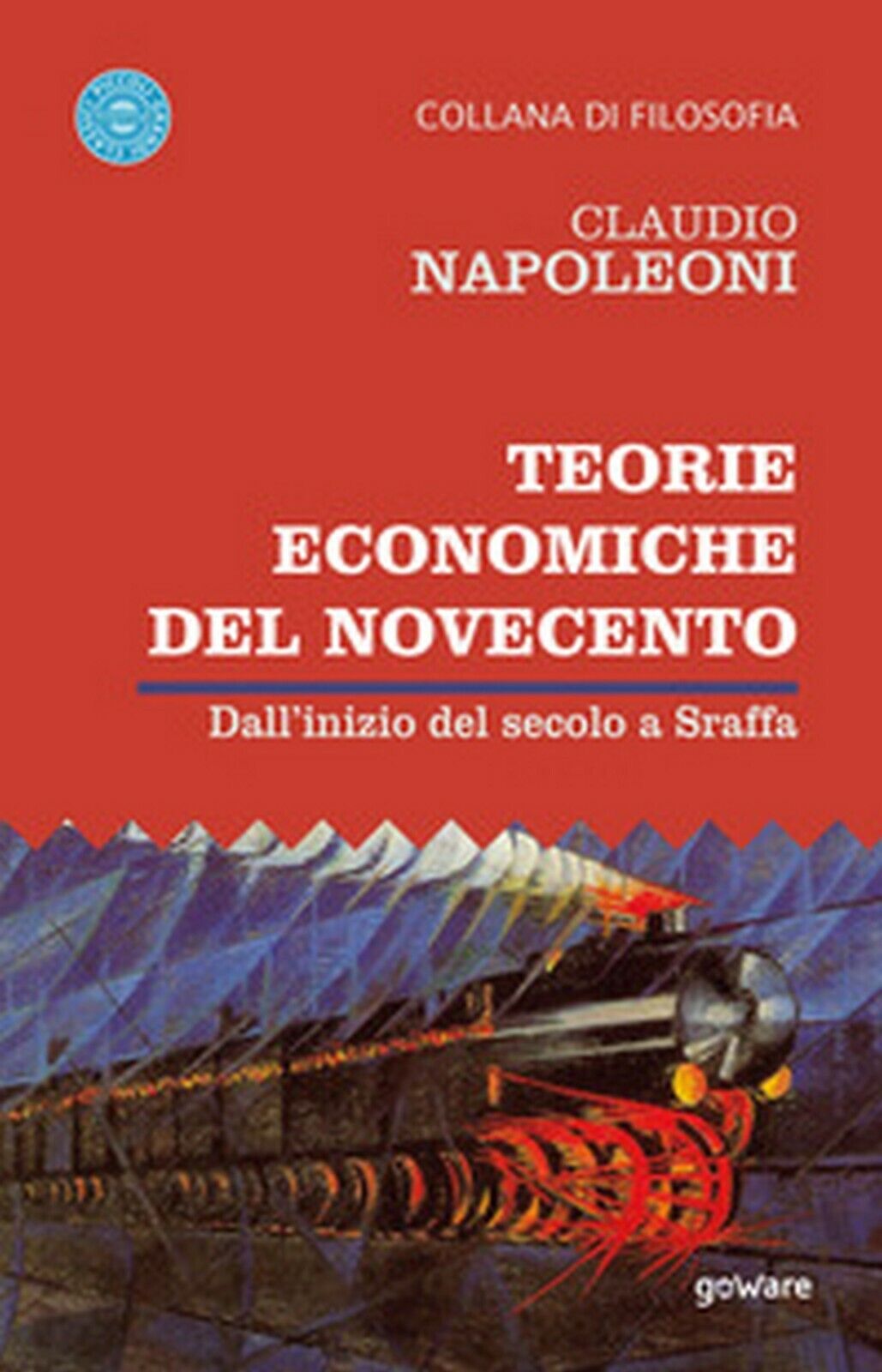 Teorie economiche del Novecento. DalL'inizio del secolo a Sraffa (C. Napoleoni) libro usato
