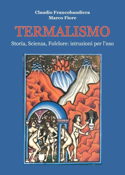 Termalismo di Claudio Francobandiera, Marco Fiore,  2022,  Youcanprint libro usato